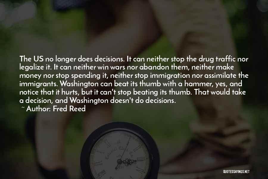 Can't Make A Decision Quotes By Fred Reed