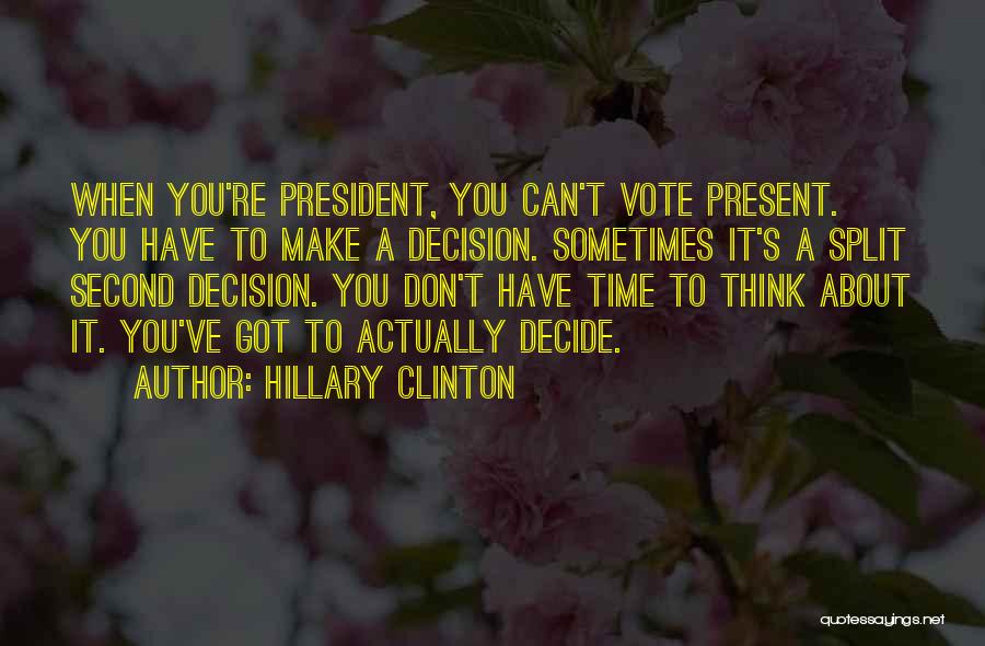 Can't Make A Decision Quotes By Hillary Clinton