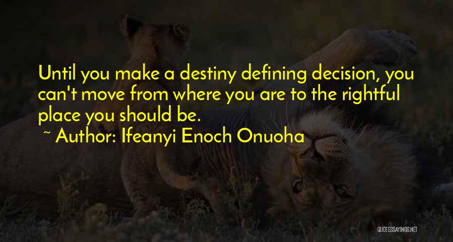 Can't Make A Decision Quotes By Ifeanyi Enoch Onuoha