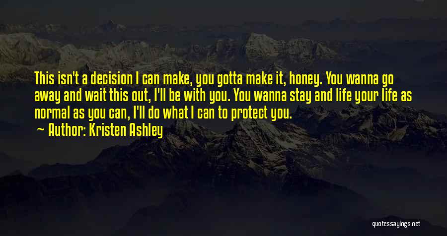 Can't Make A Decision Quotes By Kristen Ashley