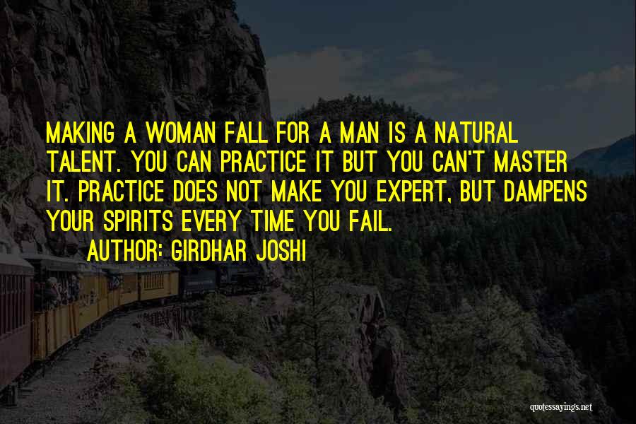 Can't Make A Man Love You Quotes By Girdhar Joshi