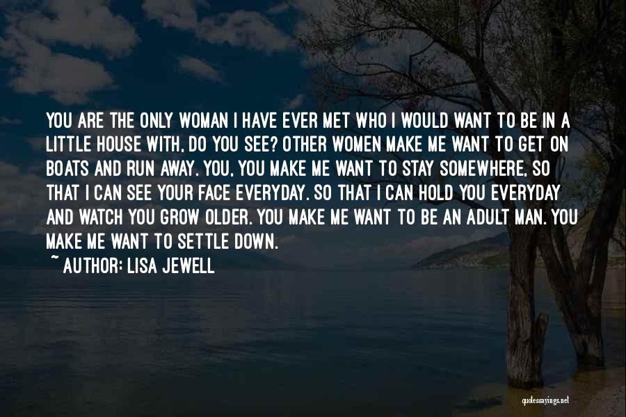 Can't Make A Man Love You Quotes By Lisa Jewell