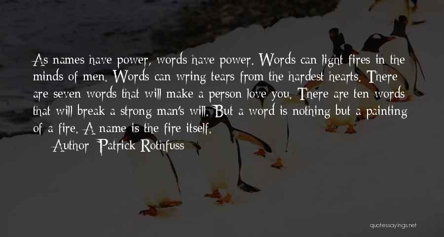 Can't Make A Man Love You Quotes By Patrick Rothfuss