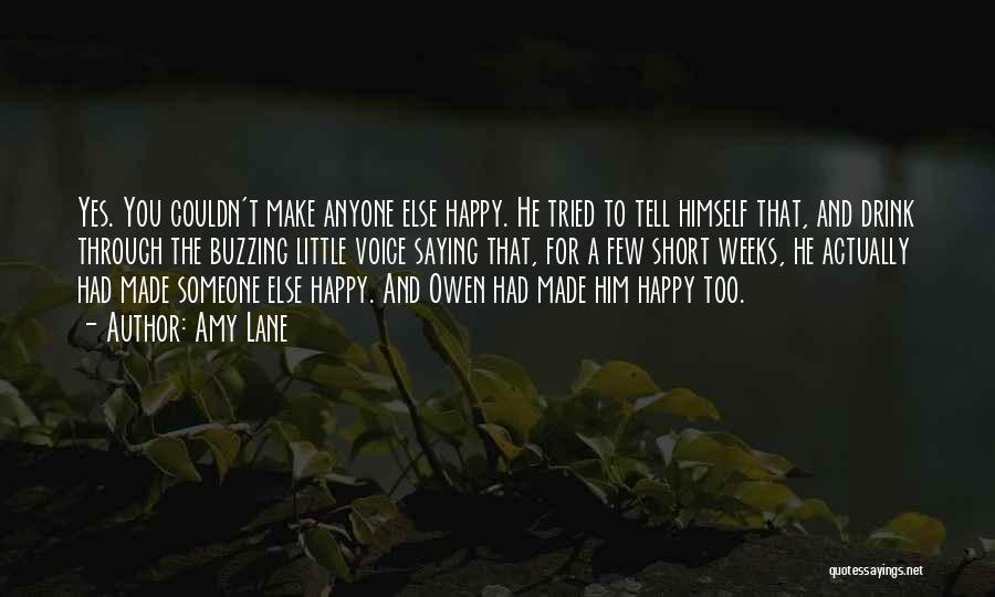 Can't Make Anyone Happy Quotes By Amy Lane
