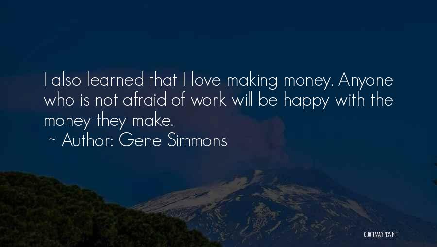 Can't Make Anyone Happy Quotes By Gene Simmons