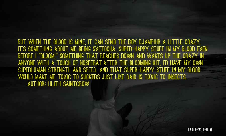 Can't Make Anyone Happy Quotes By Lilith Saintcrow