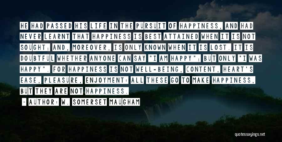 Can't Make Anyone Happy Quotes By W. Somerset Maugham