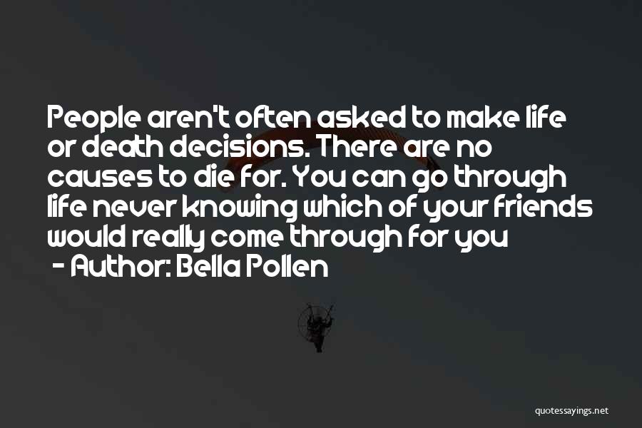 Can't Make Decisions Quotes By Bella Pollen