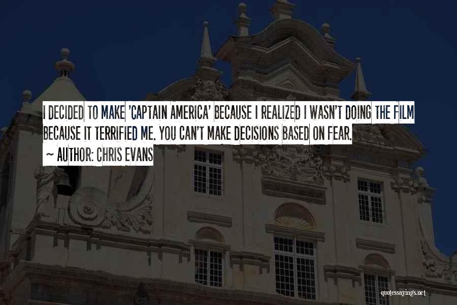 Can't Make Decisions Quotes By Chris Evans