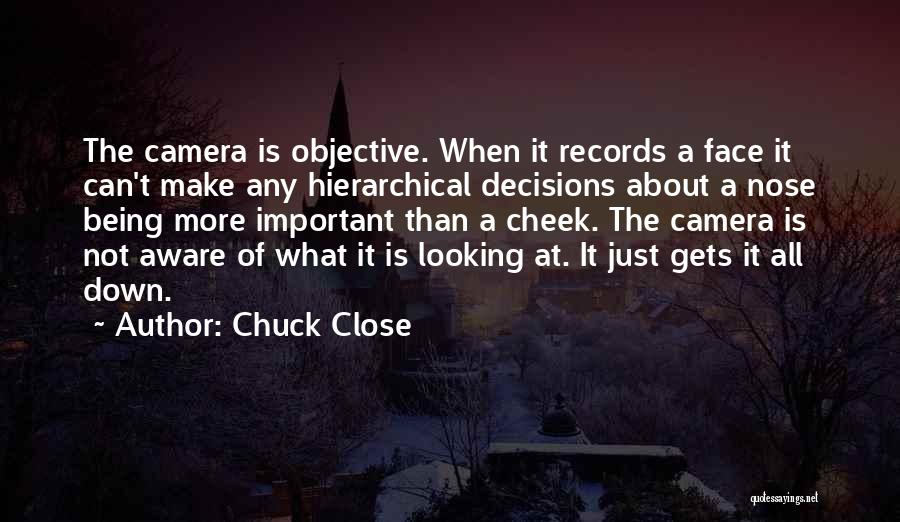 Can't Make Decisions Quotes By Chuck Close