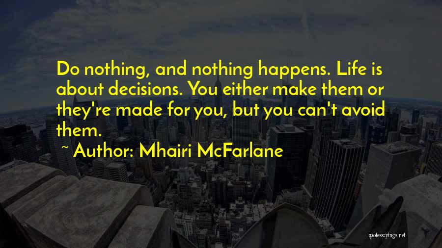 Can't Make Decisions Quotes By Mhairi McFarlane