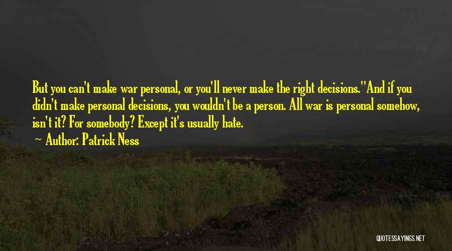 Can't Make Decisions Quotes By Patrick Ness