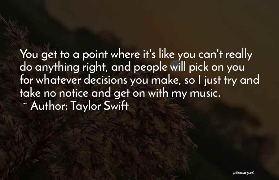 Can't Make Decisions Quotes By Taylor Swift