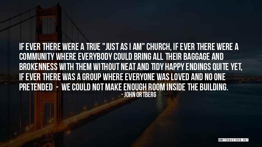 Can't Make Everybody Happy Quotes By John Ortberg Can't Make Everybody Happy Quotes By John Ortberg