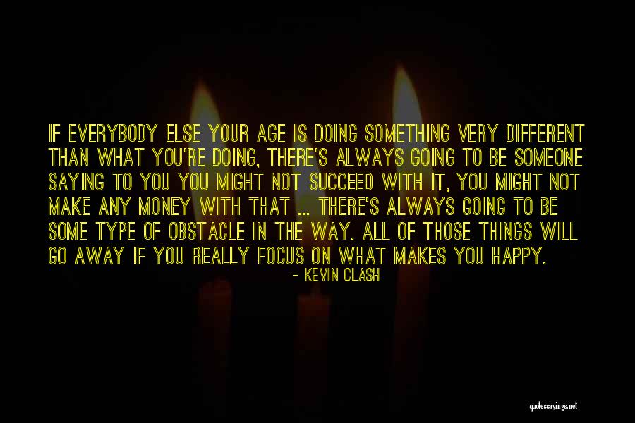 Can't Make Everybody Happy Quotes By Kevin Clash Can't Make Everybody Happy Quotes By Kevin Clash