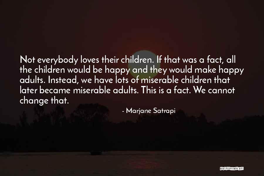 Can't Make Everybody Happy Quotes By Marjane Satrapi