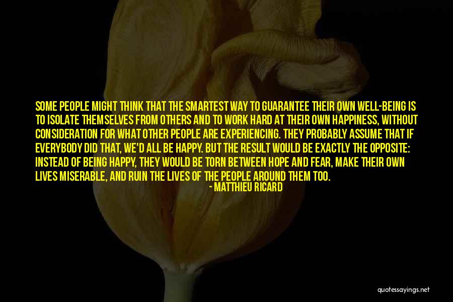 Can't Make Everybody Happy Quotes By Matthieu Ricard Can't Make Everybody Happy Quotes By Matthieu Ricard