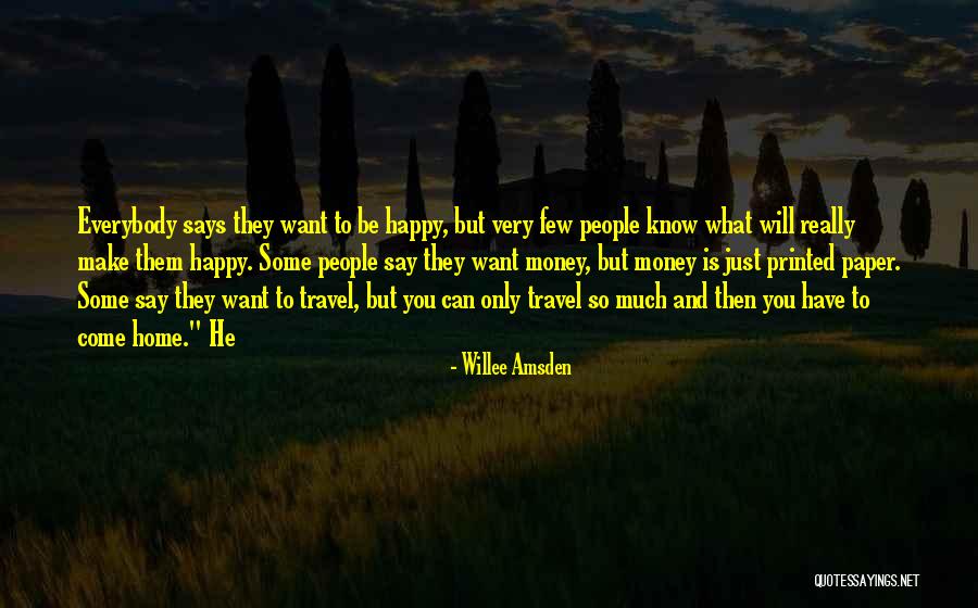 Can't Make Everybody Happy Quotes By Willee Amsden Can't Make Everybody Happy Quotes By Willee Amsden