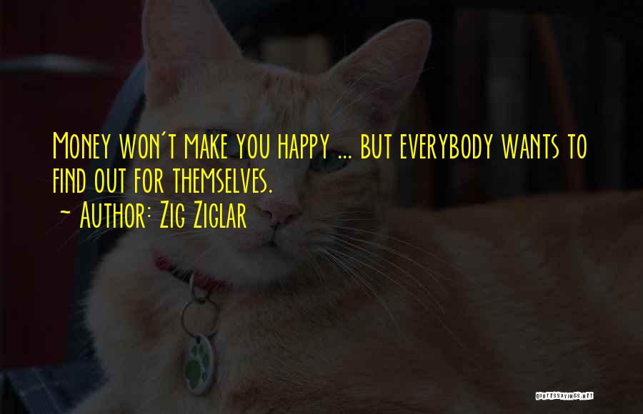 Can't Make Everybody Happy Quotes By Zig Ziglar