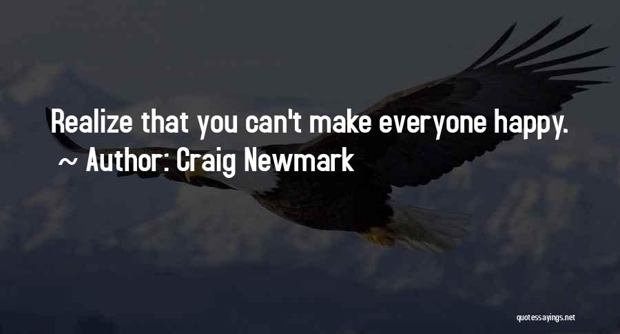 Can't Make Everyone Happy Quotes By Craig Newmark
