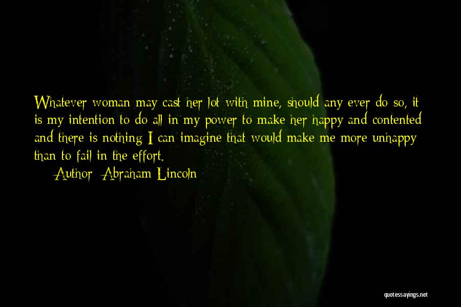 Can't Make Her Happy Quotes By Abraham Lincoln