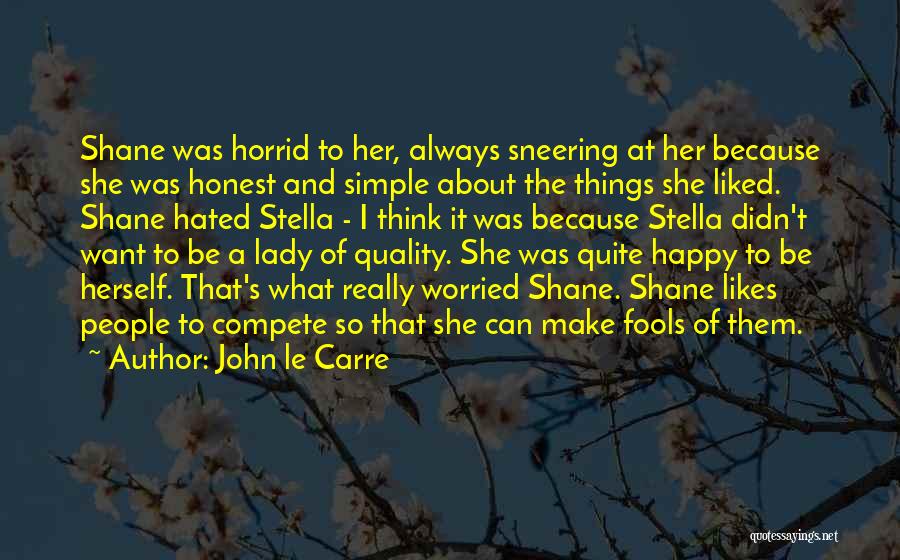 Can't Make Her Happy Quotes By John Le Carre
