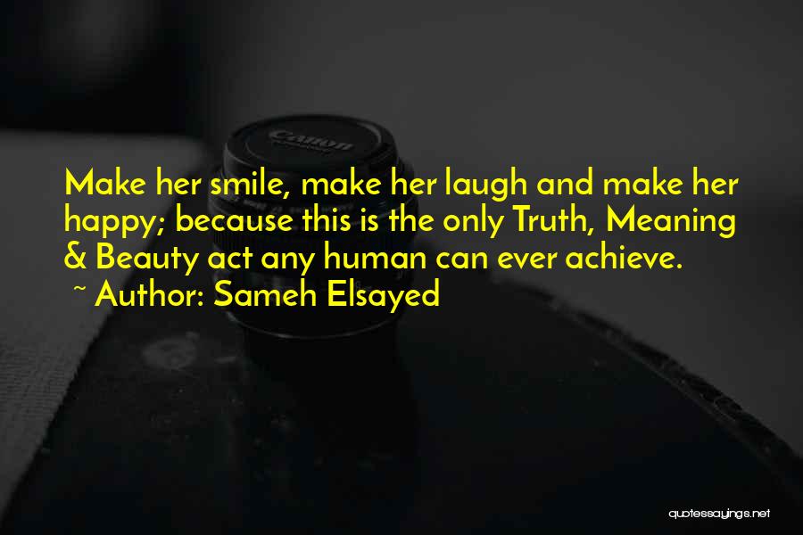Can't Make Her Happy Quotes By Sameh Elsayed