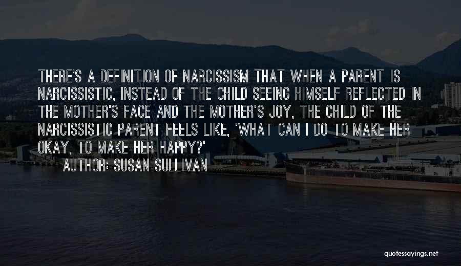 Can't Make Her Happy Quotes By Susan Sullivan