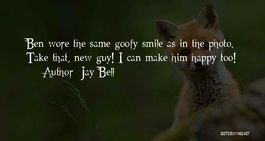 Can't Make Him Happy Quotes By Jay Bell