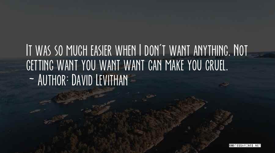 Can't Make It Quotes By David Levithan
