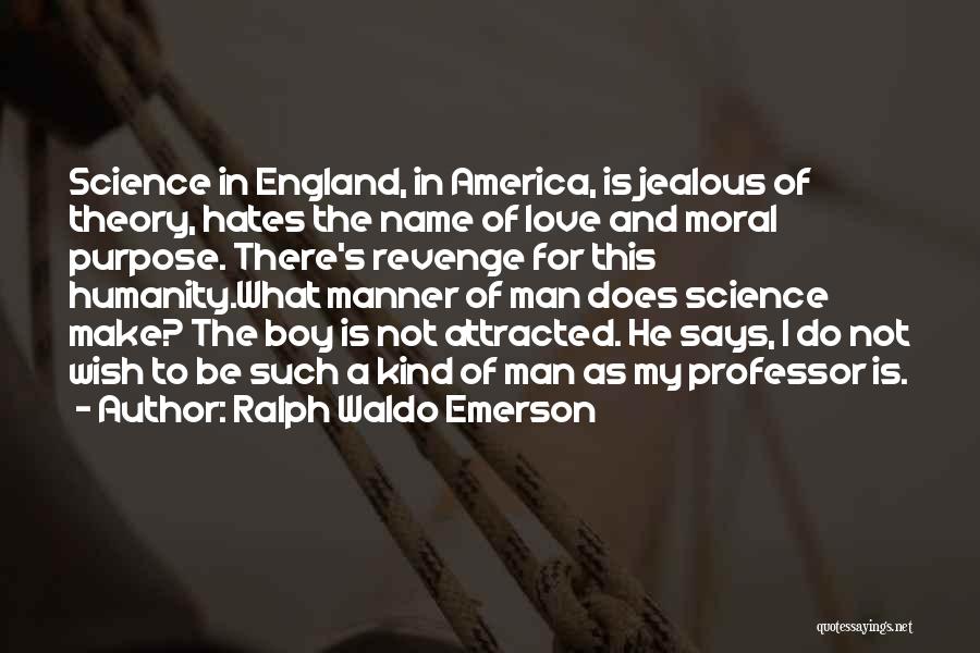 Can't Make Me Jealous Quotes By Ralph Waldo Emerson