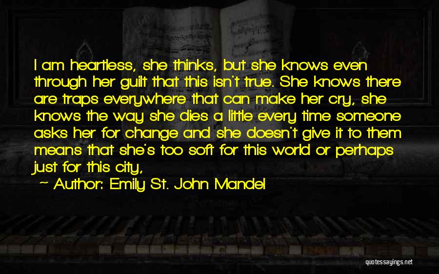 Can't Make Someone Change Quotes By Emily St. John Mandel