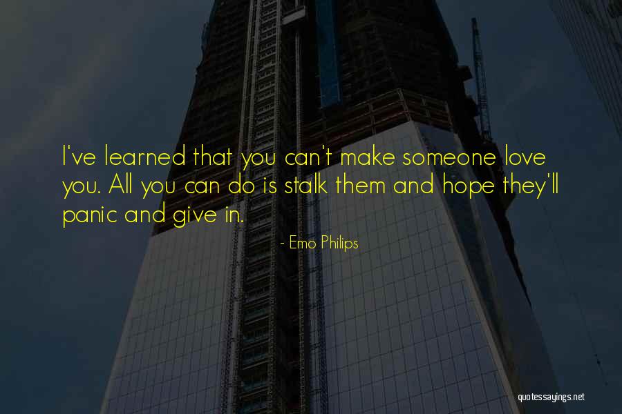 Can't Make Someone Love You Quotes By Emo Philips Can't Make Someone Love You Quotes By Emo Philips