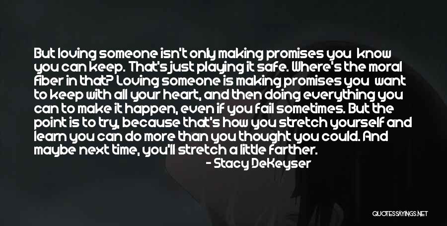 Can't Make Someone Love You Quotes By Stacy DeKeyser Can't Make Someone Love You Quotes By Stacy DeKeyser