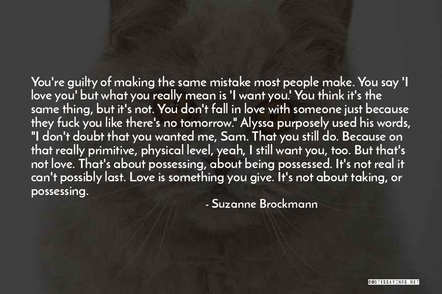 Can't Make Someone Love You Quotes By Suzanne Brockmann Can't Make Someone Love You Quotes By Suzanne Brockmann