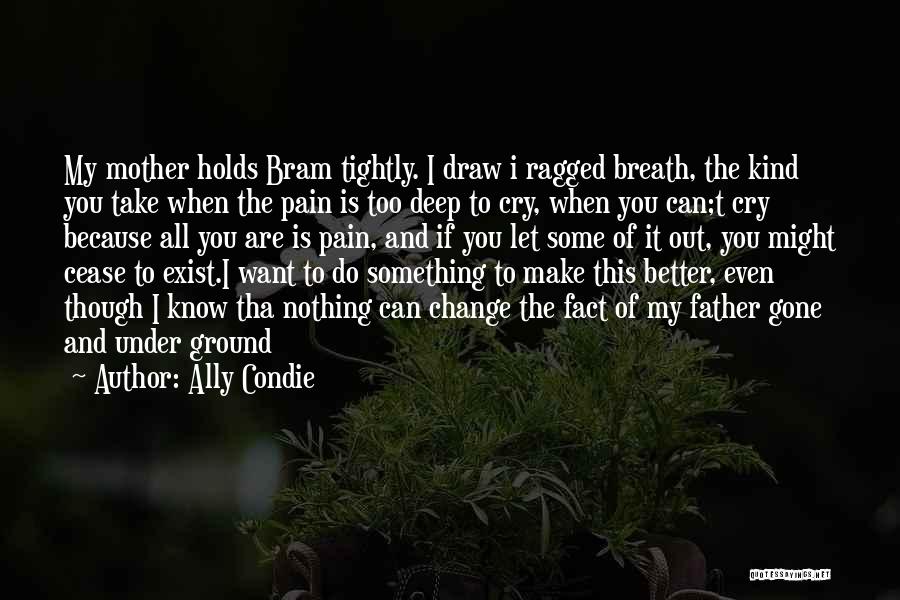 Can't Make Something Out Of Nothing Quotes By Ally Condie