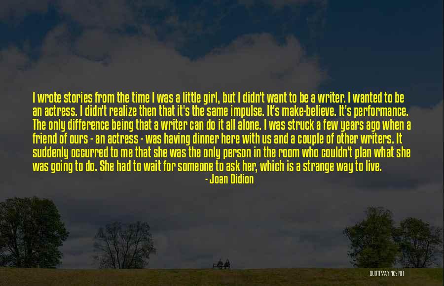 Can't Make Time For Me Quotes By Joan Didion