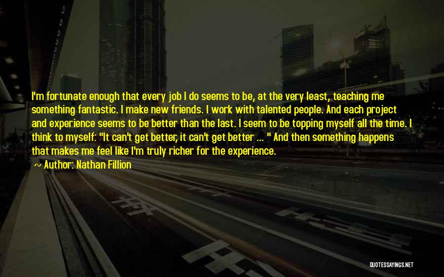 Can't Make Time For Me Quotes By Nathan Fillion