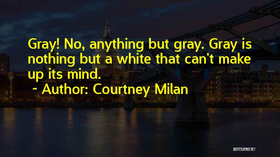 Can't Make Up Mind Quotes By Courtney Milan