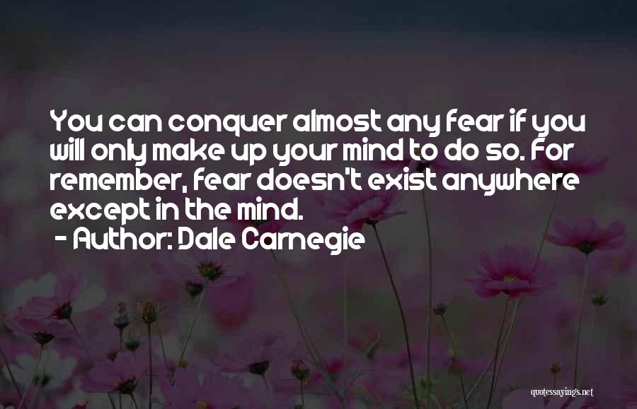 Can't Make Up Mind Quotes By Dale Carnegie