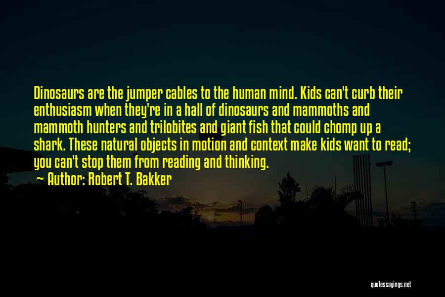 Can't Make Up Mind Quotes By Robert T. Bakker