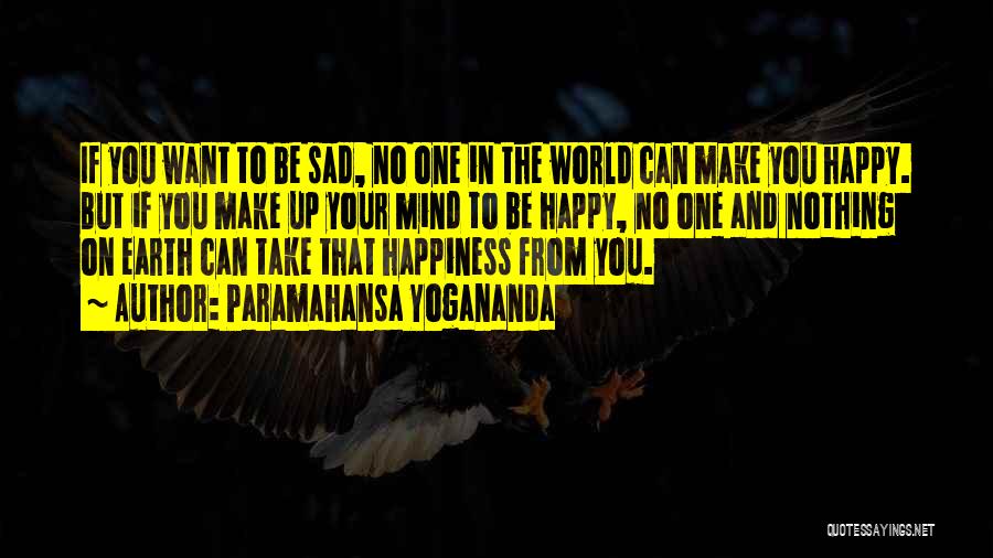 Can't Make Up Your Mind Quotes By Paramahansa Yogananda