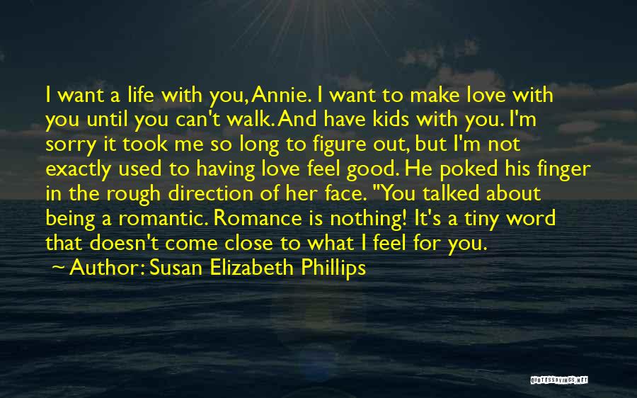 Can't Make You Love Me Quotes By Susan Elizabeth Phillips