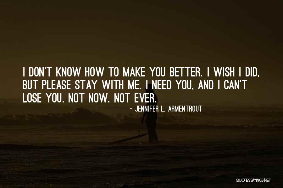 Can't Make You Stay Quotes By Jennifer L. Armentrout