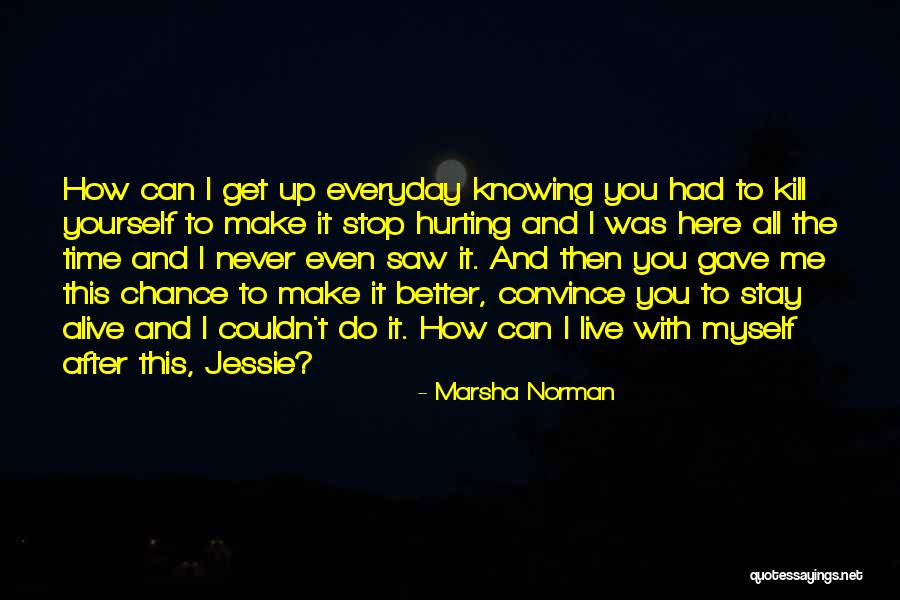 Can't Make You Stay Quotes By Marsha Norman