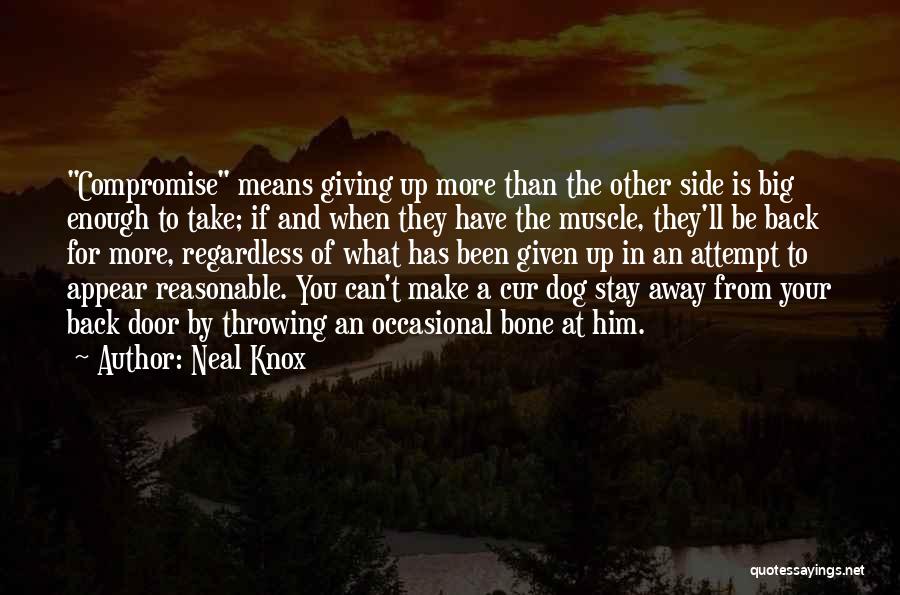 Can't Make You Stay Quotes By Neal Knox