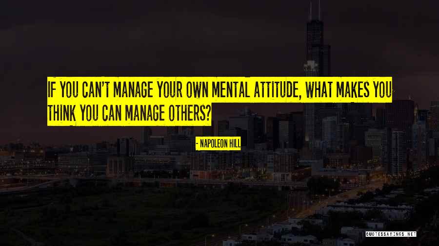 Can't Manage Quotes By Napoleon Hill Can't Manage Quotes By Napoleon Hill