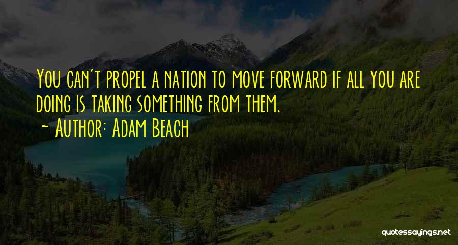 Can't Move Forward Quotes By Adam Beach