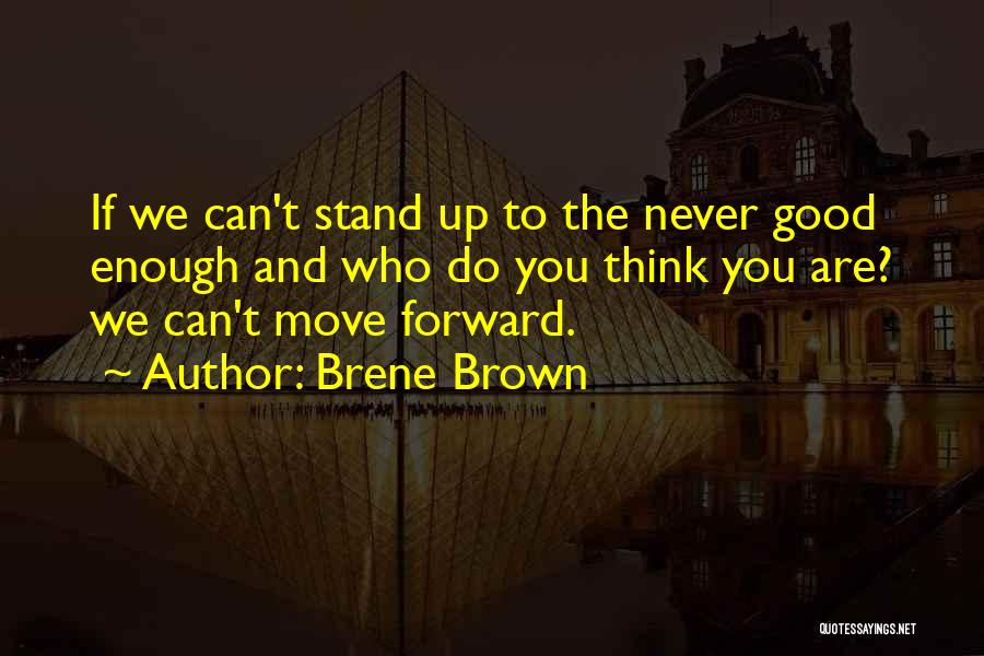 Can't Move Forward Quotes By Brene Brown