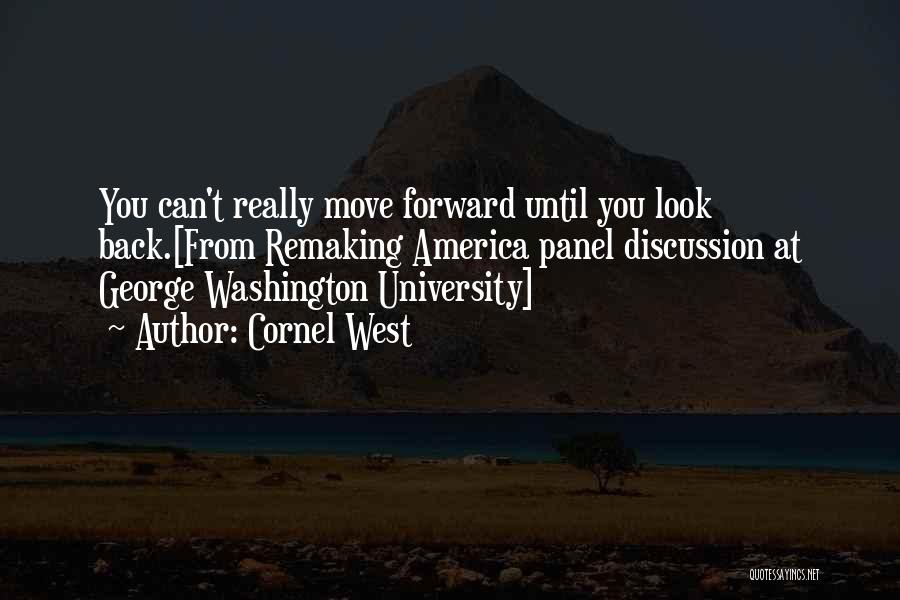 Can't Move Forward Quotes By Cornel West